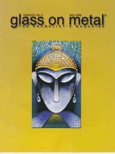Glass on Metal Volume 27, No. 2 (April 2008)